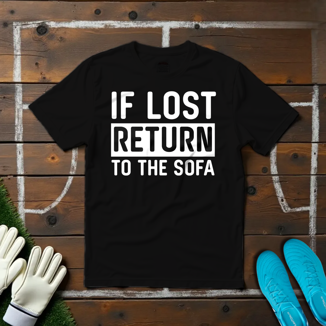 If Lost Return To The Sofa T-shirt!