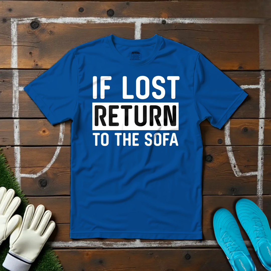 If Lost Return To The Sofa T-shirt!