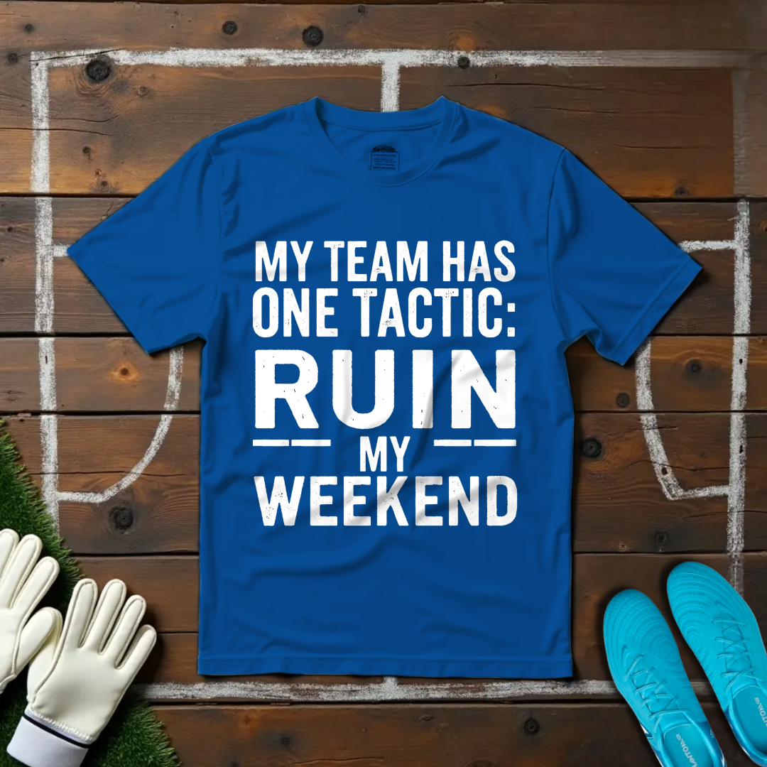 Ruin My Weekend T-shirt!