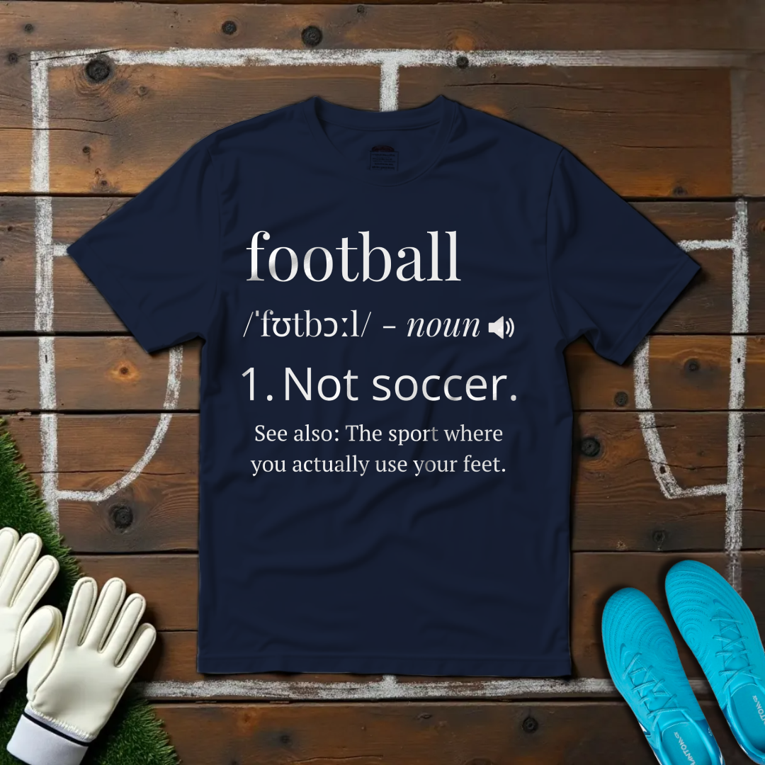 Definition of Football T-shirt!
