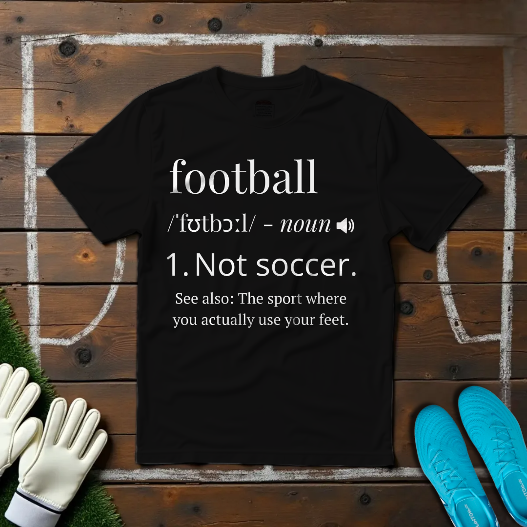 Definition of Football T-shirt!