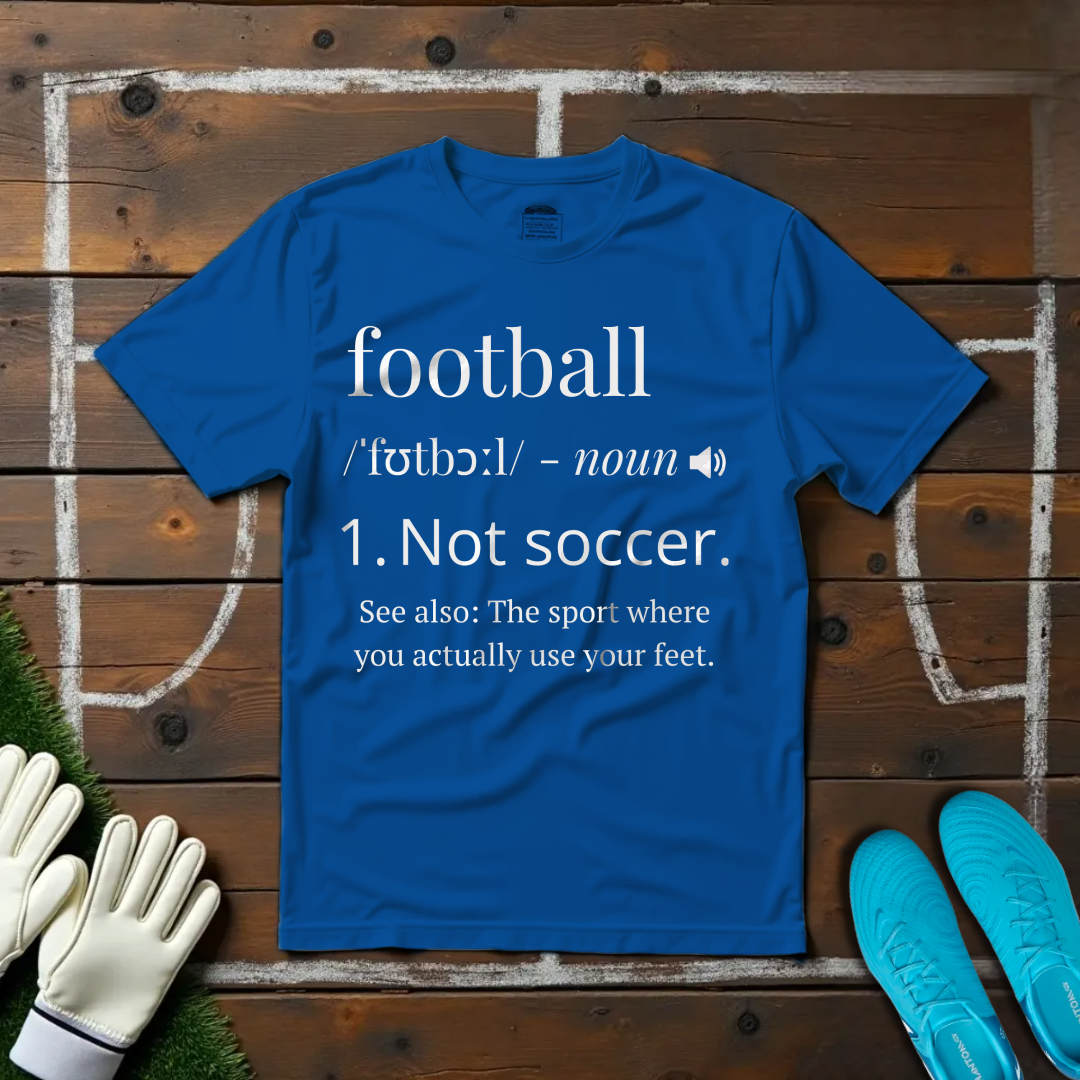 Definition of Football T-shirt!