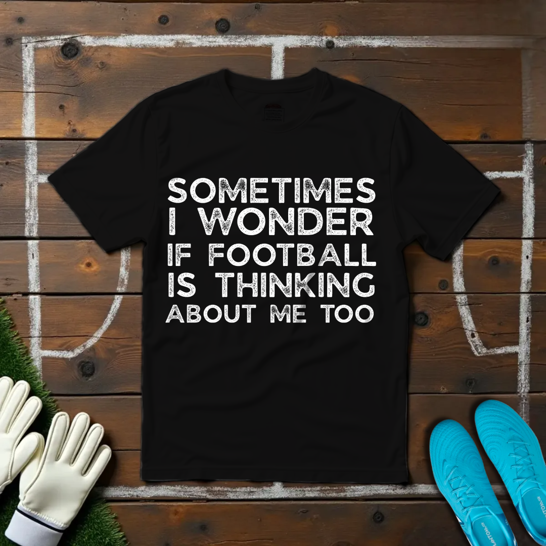 Sometimes I Wonder T-shirt!