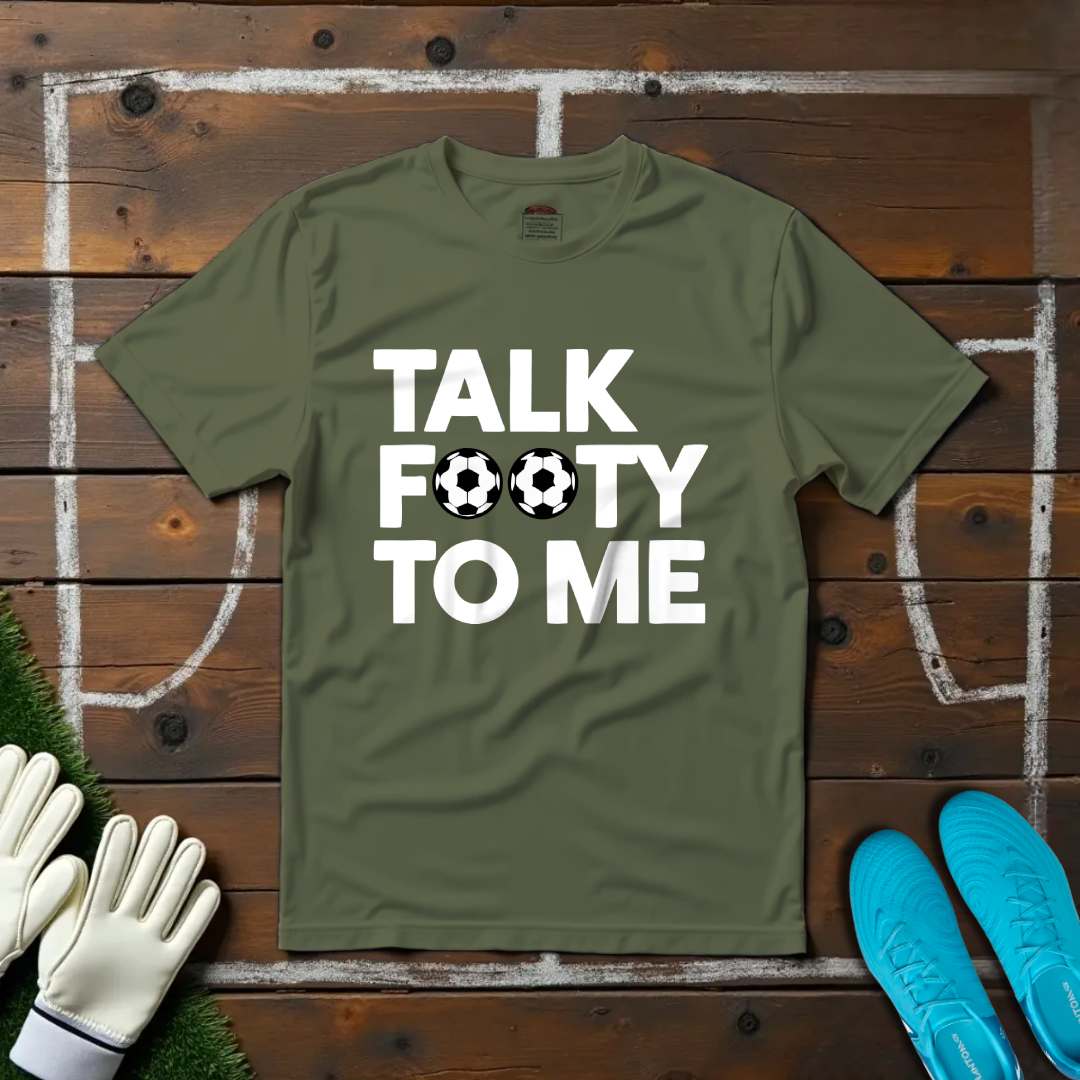 Talk Footy To Me T-shirt!