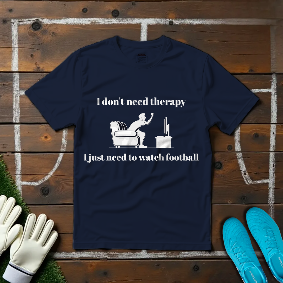 Don't need therapy T-shirt!