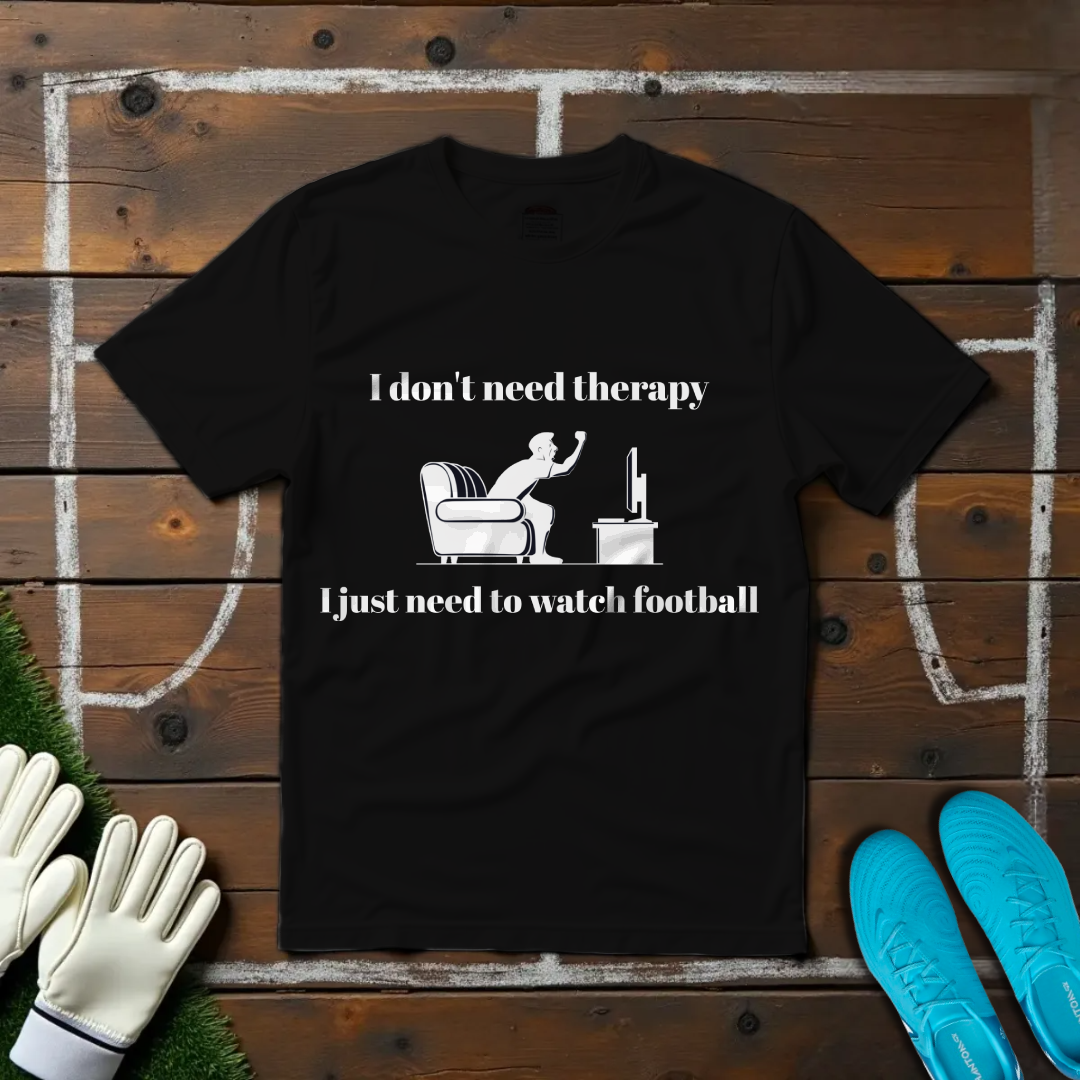 Don't need therapy T-shirt!