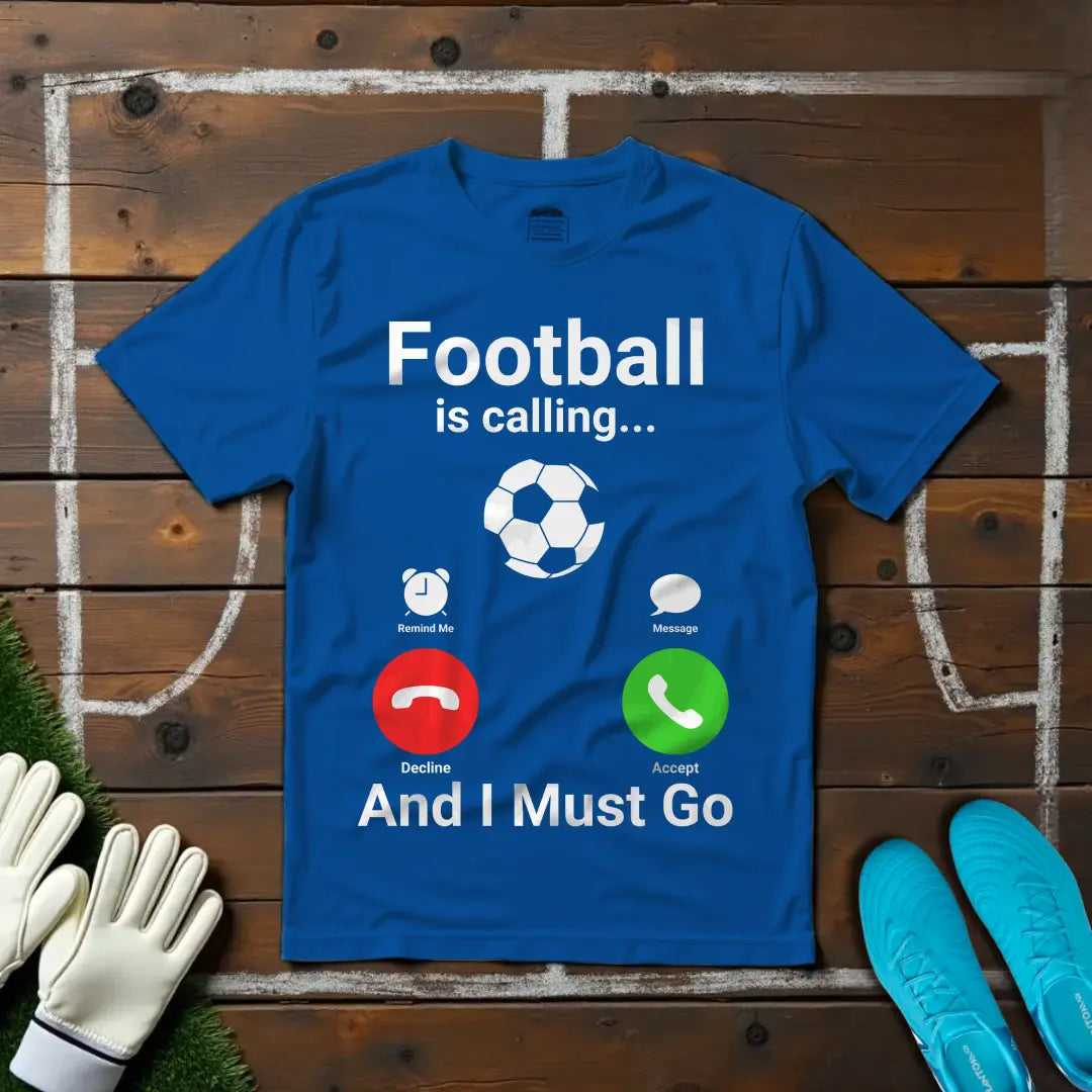 Football is Calling T-shirt!