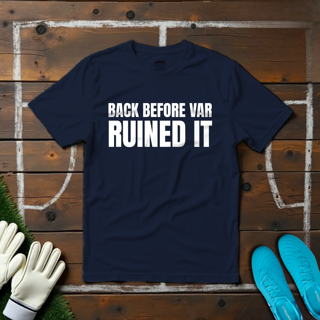 VAR Ruined It T-shirt!