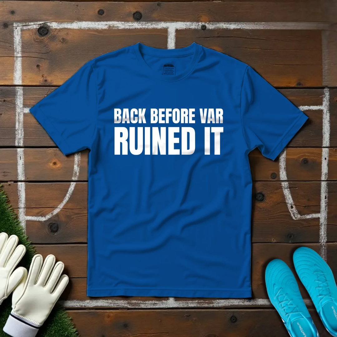 VAR Ruined It T-shirt!