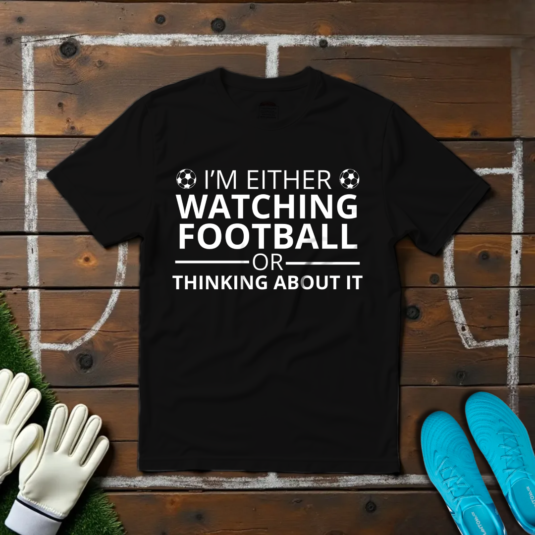 Watching Football T-shirt!