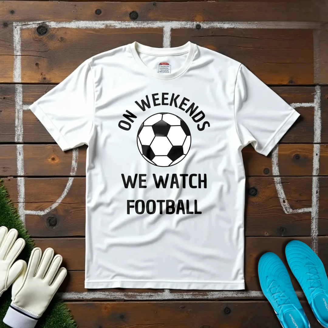 Weekends=Football T-shirt!