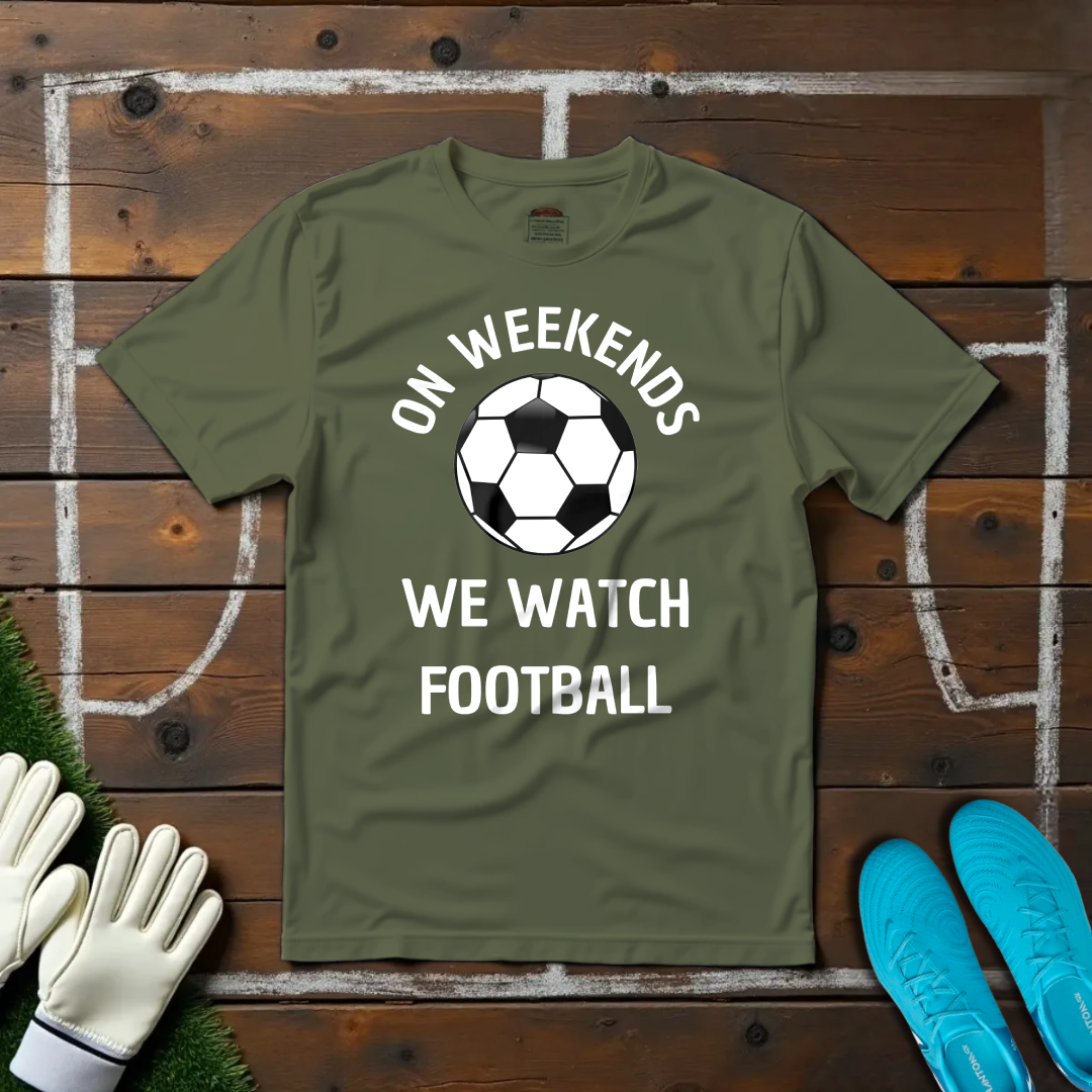 Weekends=Football T-shirt!