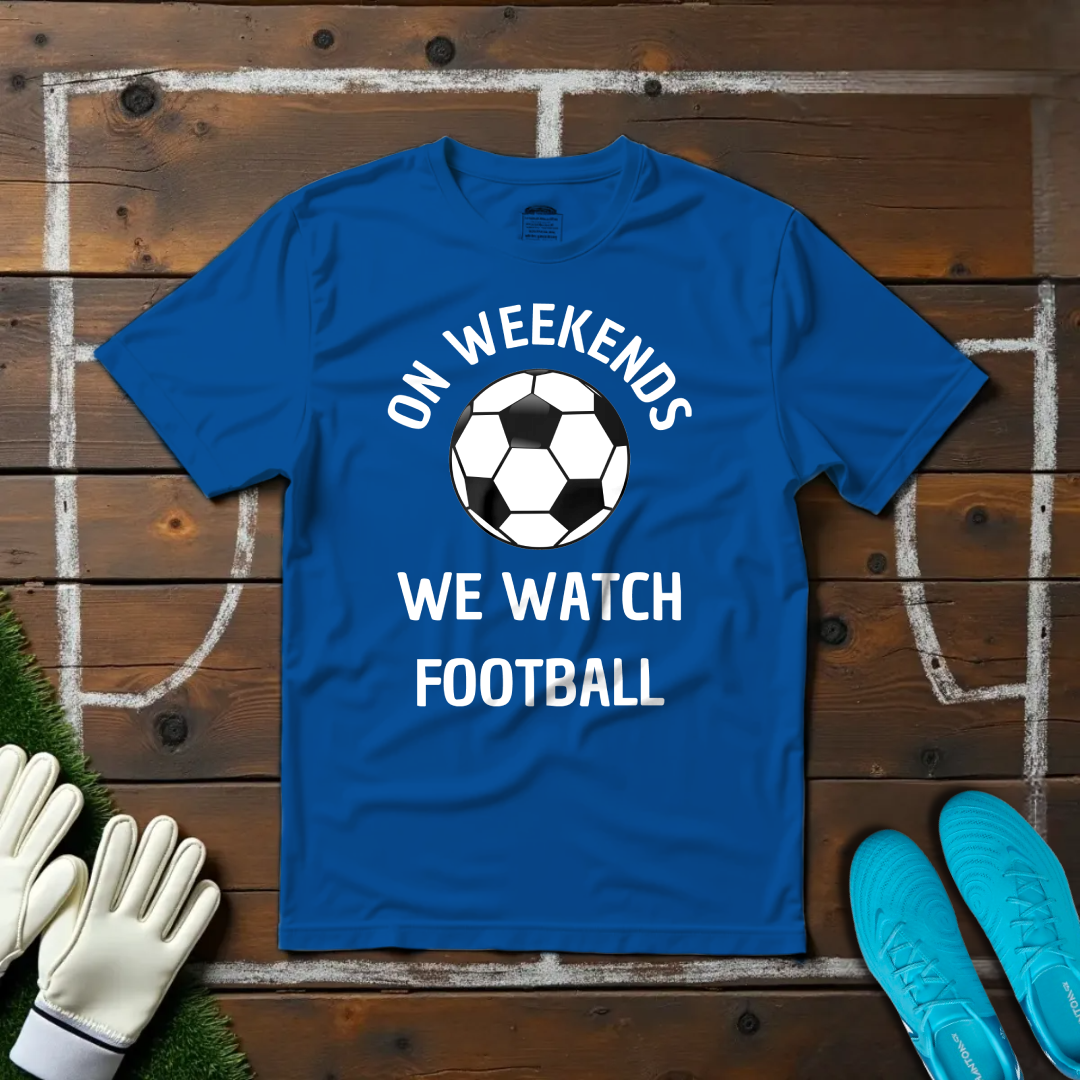 Weekends=Football T-shirt!