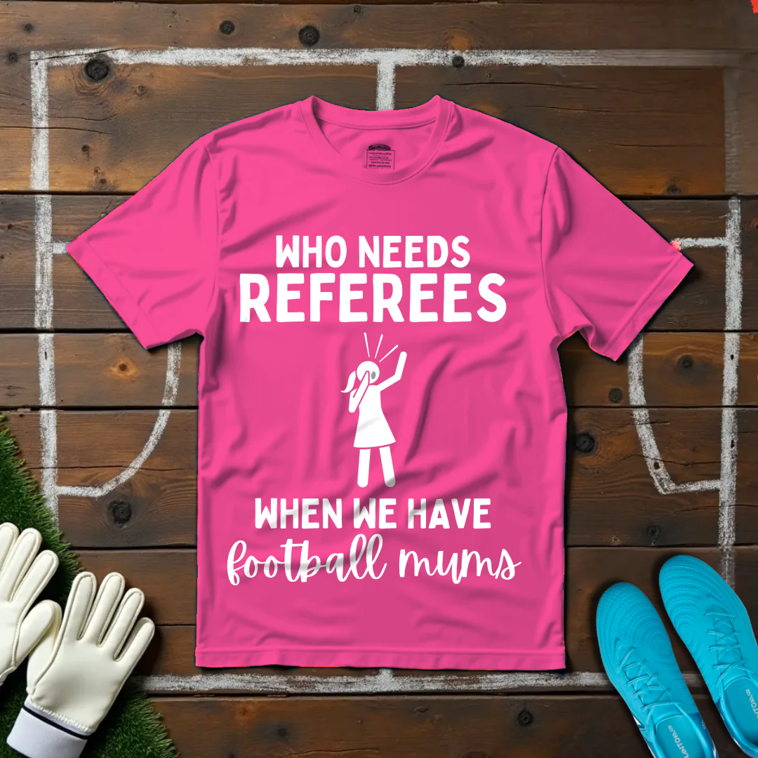 Who Needs Refs T-shirt!
