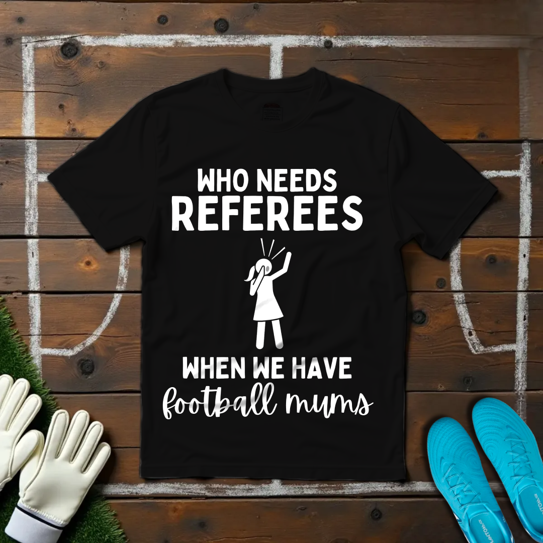 Who Needs Refs T-shirt!