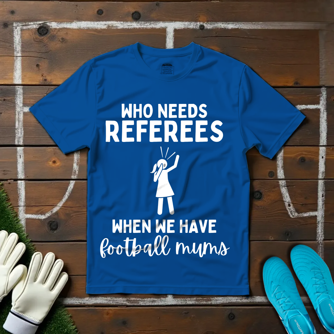 Who Needs Refs T-shirt!