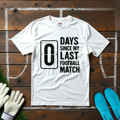 0 Days T-Shirt!