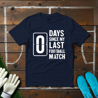0 Days T-Shirt!