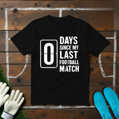 0 Days T-Shirt!
