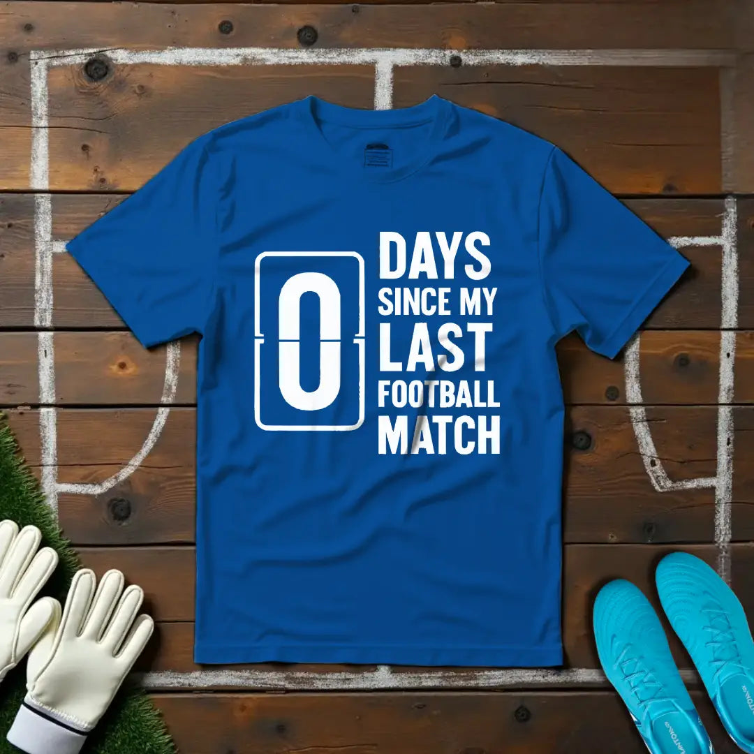 0 Days T-Shirt!