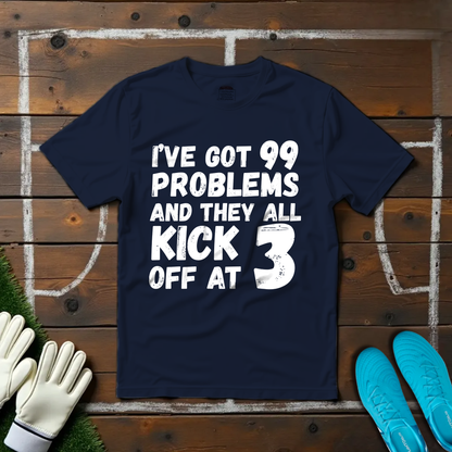 99 Problems T-shirt!