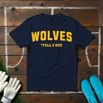 Wolves 'Till I Die T-shirt!