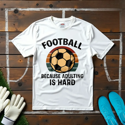Adulting is Hard T-shirt!