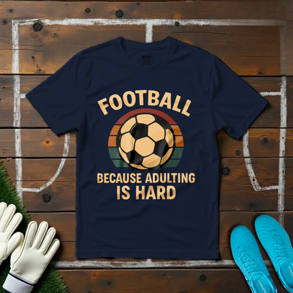 Adulting is Hard T-shirt!