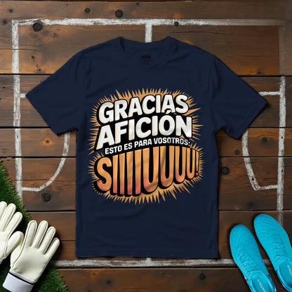 Gracias Afición Esto Es Para Vosotros SIUUUUU T-Shirt
