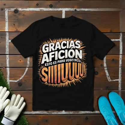 Gracias Afición Esto Es Para Vosotros SIUUUUU T-Shirt