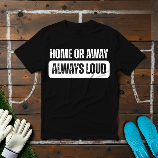 Always Loud T-shirt!