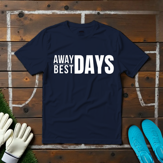 Away Days Best Days T-shirt!