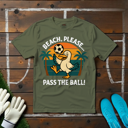 Beach Please... T-shirt!