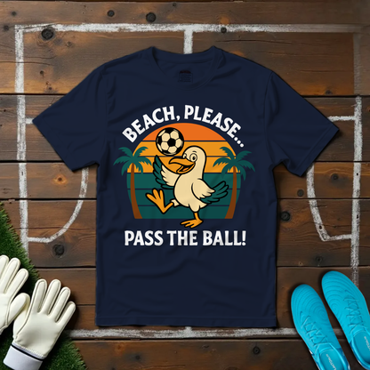 Beach Please... T-shirt!