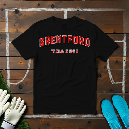Brentford 'Till I Die T-shirt!