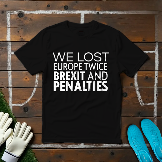 Brexit and Penalties T-shirt!