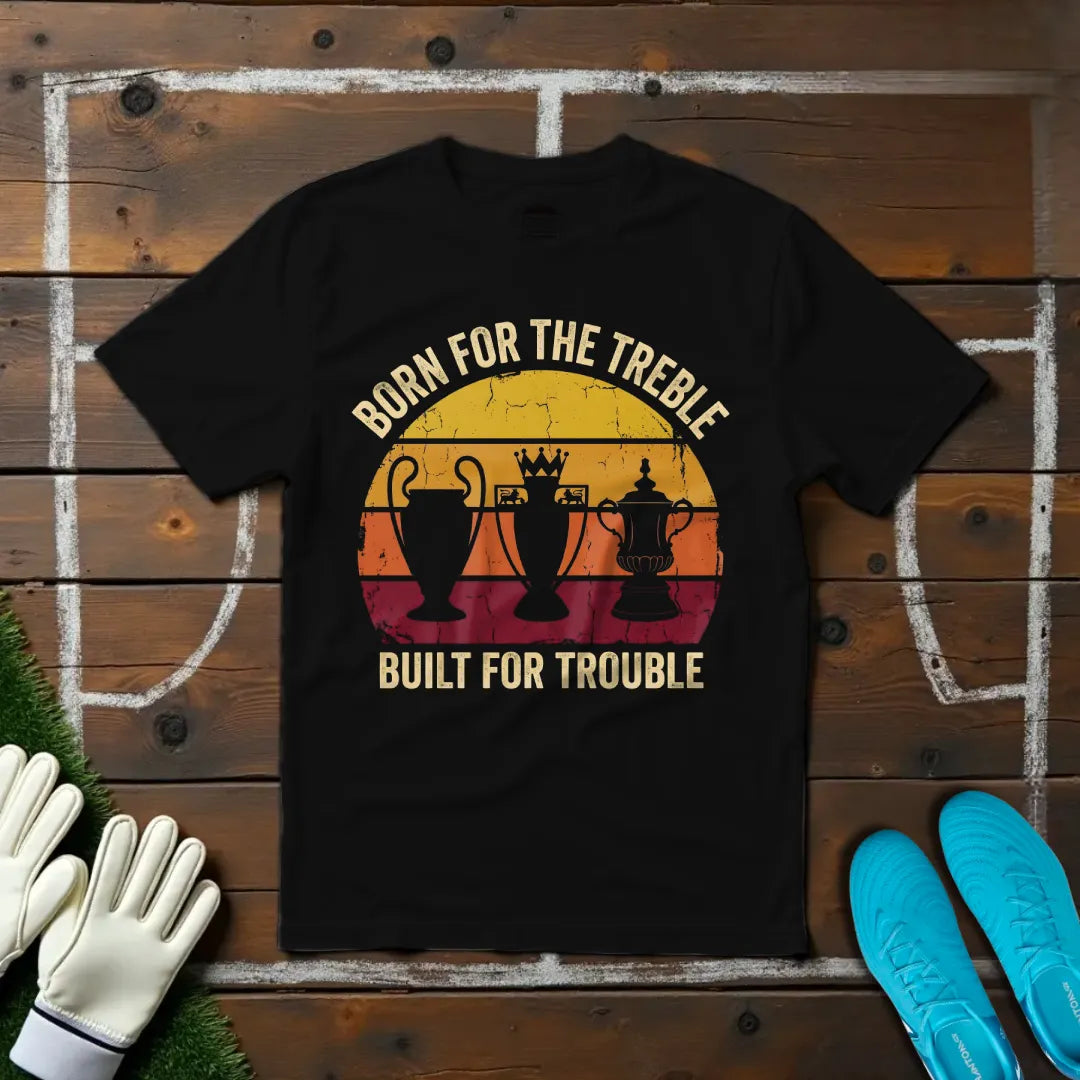 Built For Trouble T-shirt!