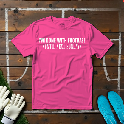 Done With Football T-shirt!
