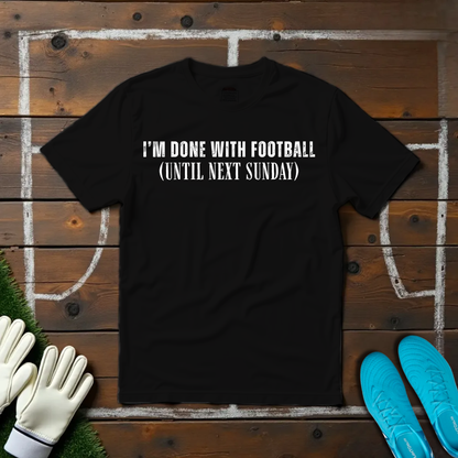 Done With Football T-shirt!