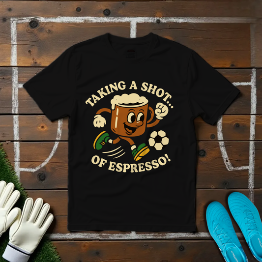 Shot of Espresso T-shirt!