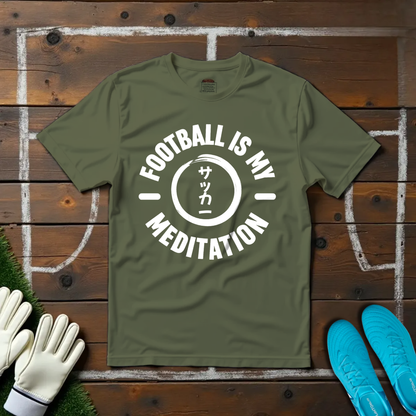 Football Is My Meditation T-shirt!