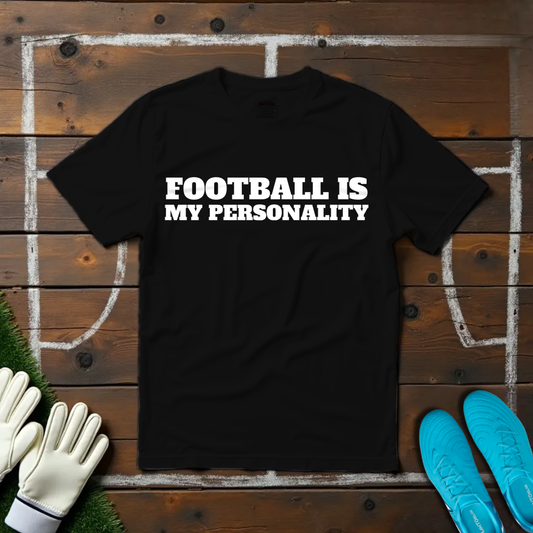 Football is My Personality T-shirt!