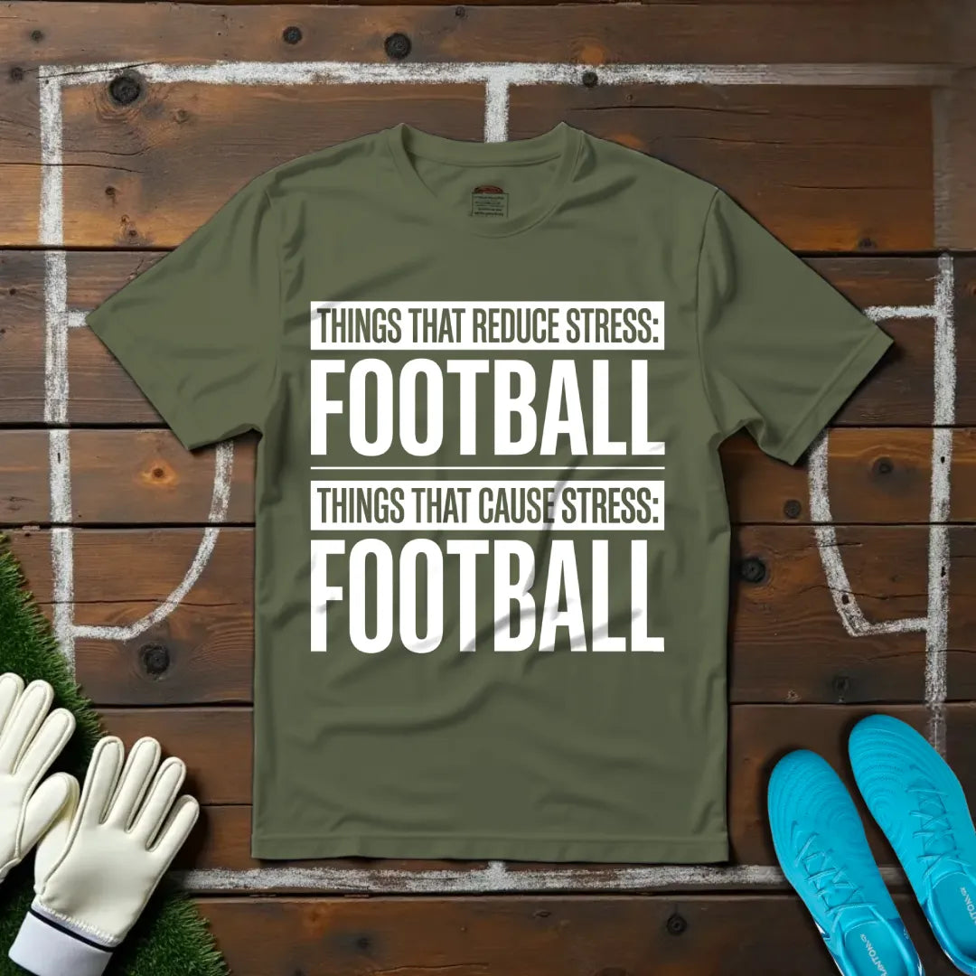 Football Reduce & Cause Stress T-shirt!