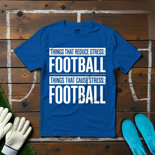 Football Reduce & Cause Stress T-shirt!