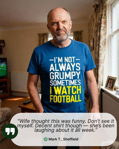 Not Always Grumpy T-shirt!