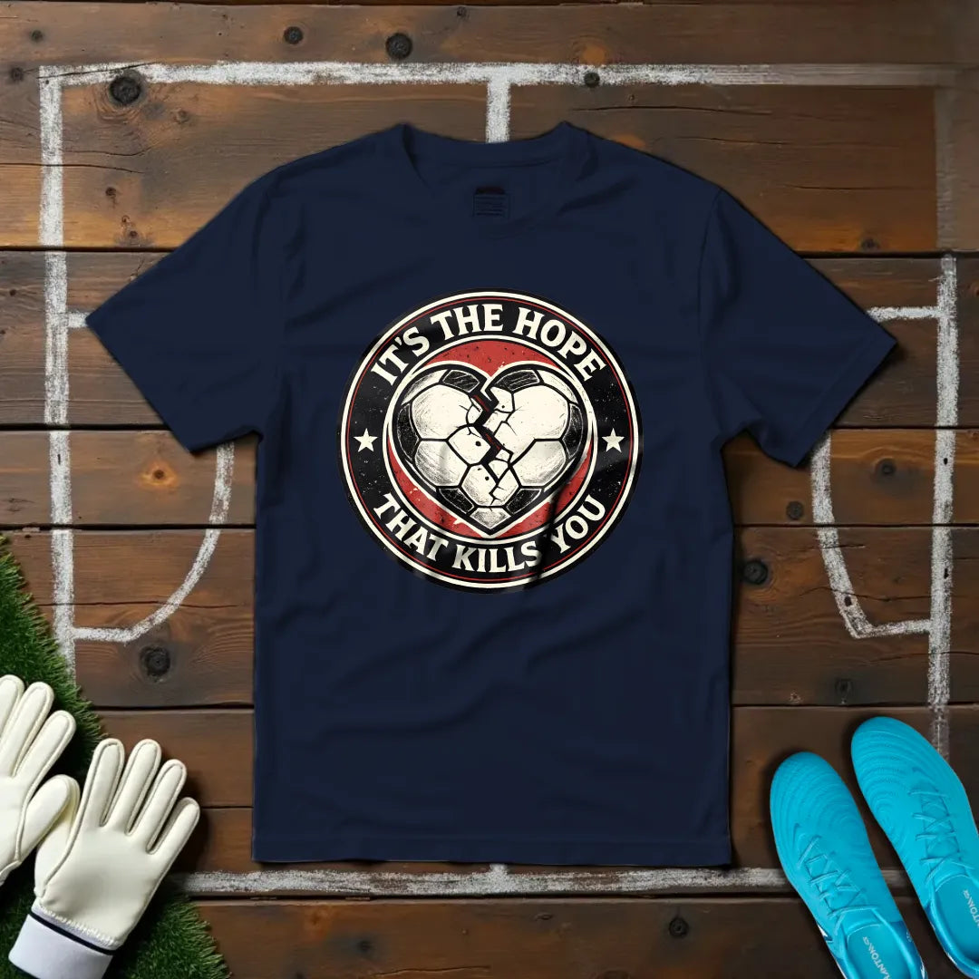 Hope Kills You T-shirt!