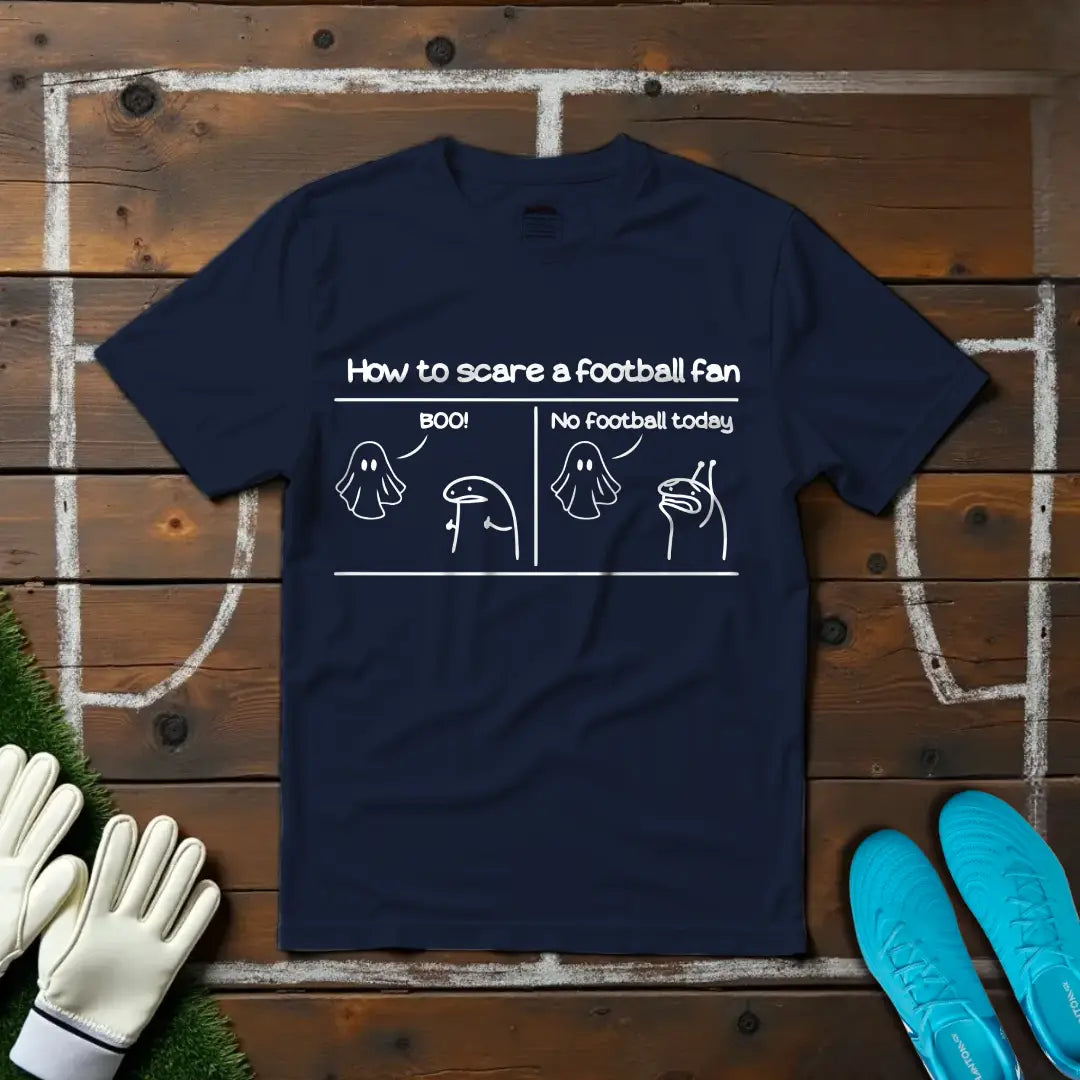 How To Scare A Football Fan V1 T-shirt!