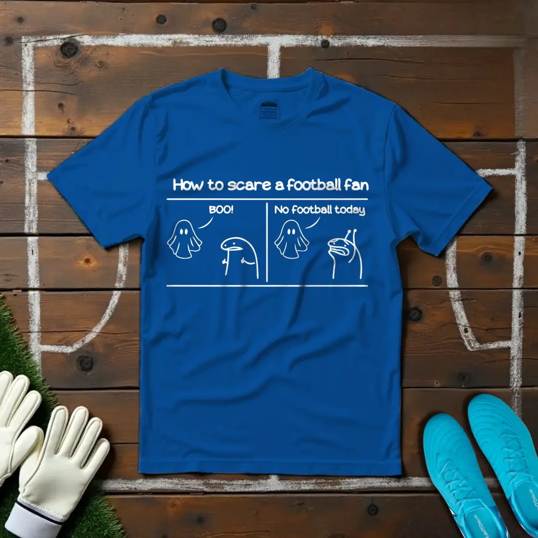 How To Scare A Football Fan V1 T-shirt!