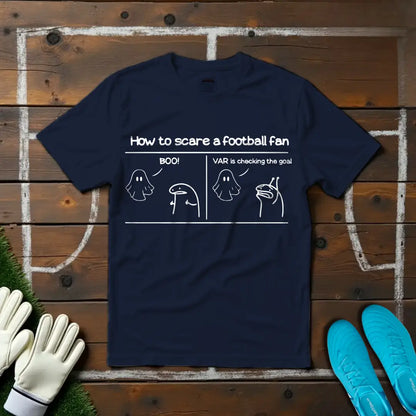 How To Scare A Football Fan V2 T-Shirt!