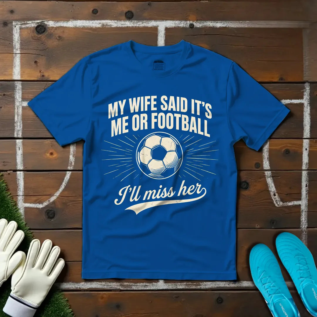 I'll Miss Her T-shirt!